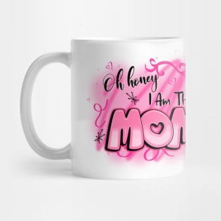 Oh Honey I am That Mom Mug